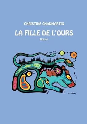 Fille de l'Ours By Chaumartin 9782322092130 (Paperback)