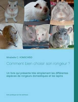 Comment bien choisir son rongeur ? By Vomscheid, Mirabelle C.