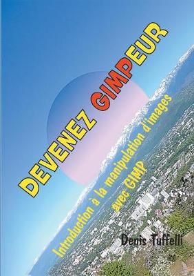 Devenez gimpeur By Tuffelli 9782322101771 (Paperback)