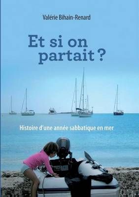 Et si on partait By Bihain-Renard 9782322112326 (Paperback)