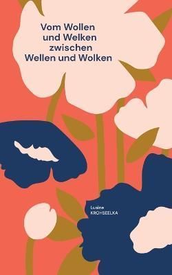 Vom Wollen Und Welken By Lusine Krohseelka 9782322120024 (Paperback)
