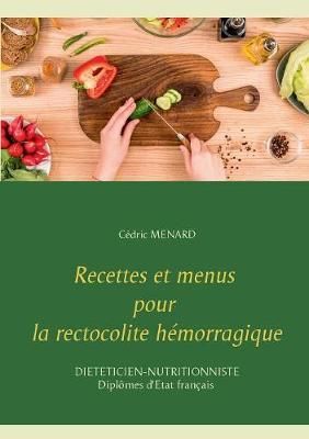 Recettes et menus pour la rectocolite hemorragique By Cedric Menard