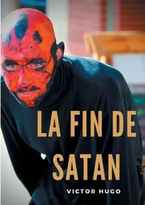 La fin de Satan By Victor Hugo 9782322127252 (Paperback)