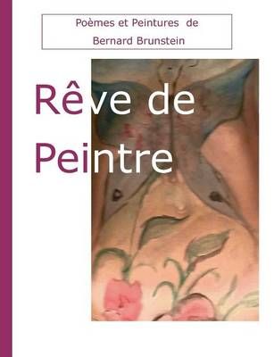 Rêve de Peintre By Brunstein, Bernard 9782322132805 (Paperback)