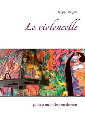 violoncelle By Malgrat 9782322133710 (Paperback)