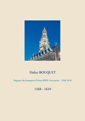 Registre des bourgeois d'Arras BB50 1ère partie - 1568-1610:1568 - 1610