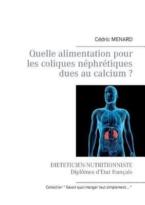 Quelle alimentation pour les coliques nephretiques dues au calcium ?