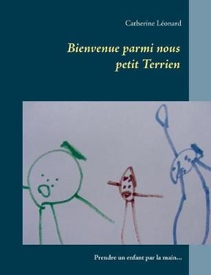 Bienvenue parmi nous petit Terrien By Léonard 9782322161935
