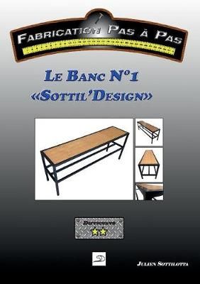 Banc N°1 "Sottil'Design" By Sottilotta 9782322165407 (Paperback)
