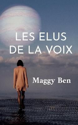 Les Elus de la Voix By Ben 9782322174256 (Paperback)