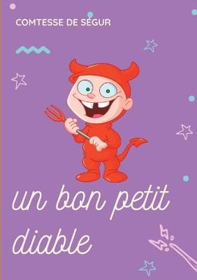 Un bon petit diable By Comtesse de Segur 9782322182336 (Paperback)