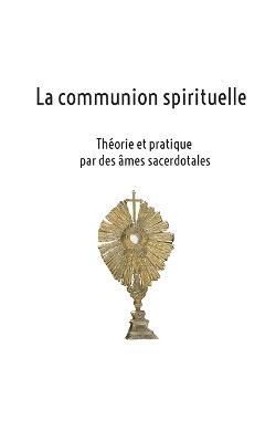 La Communion Spirituelle By Hélène Lannier 9782322186914 (Paperback)