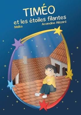 Timéo et les étoiles filantes By Malika 9782322187676 (Paperback)