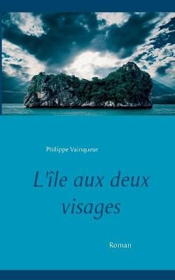 L'île aux deux visages By Vainqueur 9782322198290 (Paperback)