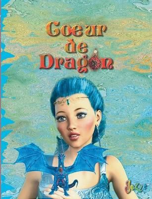 COEUR DE DRAGON:LA RENCONTRE By Maillard, Jozye 9782322200856