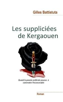 Les Suppliciées de Kergaouen By Battistuta 9782322217472 (Paperback)