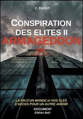 Conspiration des élites II. ARMAGEDDON By Faydit 9782322223084