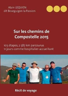 Sur les Chemins de Compostelle 2015 9782322233113 (Paperback)