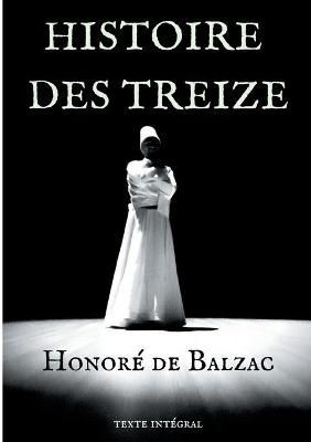 Histoire des Treize By Honore de Balzac 9782322236572 (Paperback)