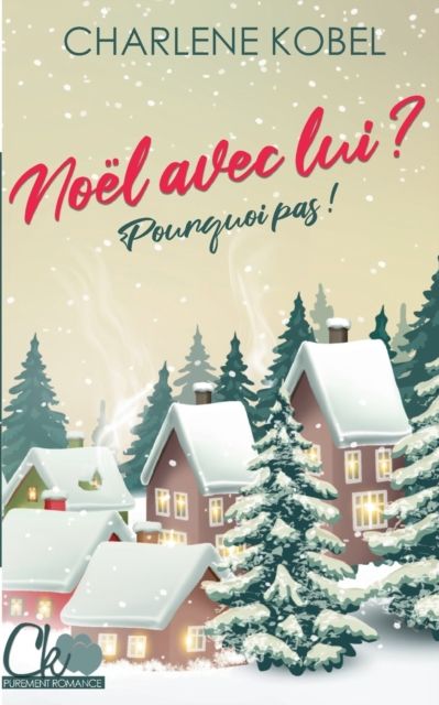 Noël avec lui ? Pourquoi pas ! By Kobel 9782322241347 (Paperback)