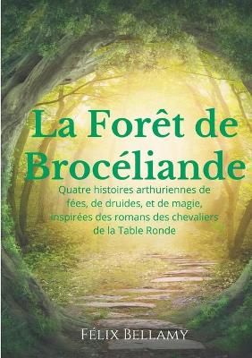 Forêt de Brocéliande By Bellamy 9782322242788 (Paperback)