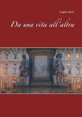 Da una vita all'altra By Rizzi, Angelo 9782322252183 (Paperback)