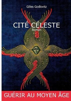Cite Celeste By Gilles Godlovitz 9782322257393 (Paperback)
