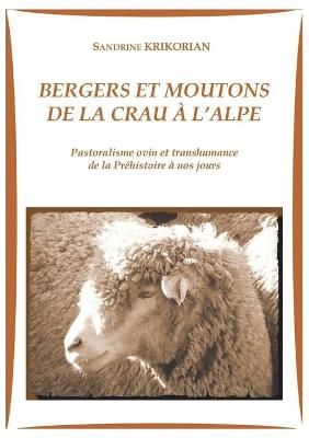Bergers et moutons de la Crau à l'alpe By Krikorian 9782322258000