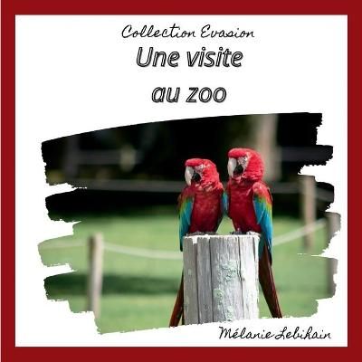 visite au zoo By Lebihain 9782322259236 (Paperback)