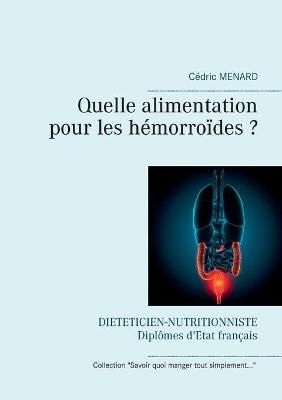 Quelle alimentation pour les hémorroïdes ? By Menard 9782322269587