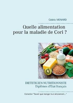 Quelle alimentation pour la maladie de Cori ? By Menard 9782322273072