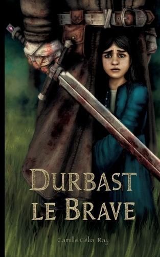 Durbast le Brave By Célia Ray 9782322381289 (Paperback)