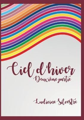 Ciel d'hiver - deuxième partie By Silvestre 9782322393480 (Paperback)