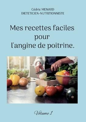 Mes recettes faciles pour l'angine de poitrine. By Menard (Paperback)