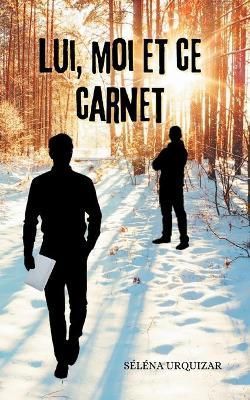 Lui, moi et ce carnet By Urquizar 9782322399628 (Paperback)