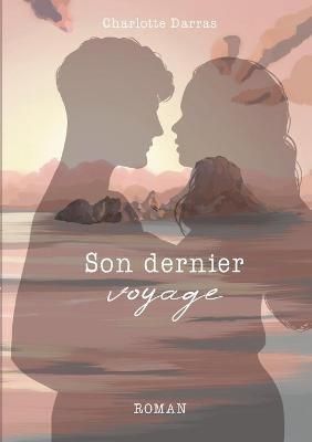 Son dernier voyage By Darras 9782322410576 (Paperback)