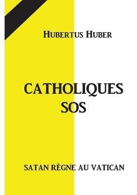 Catholique SOS By Huber 9782322413508 (Paperback)