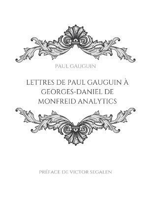 Lettres de Paul Gauguin à Georges-Daniel de Monfreid By Gauguin