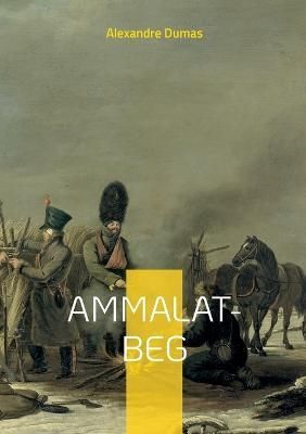 Ammalat-Beg By Dumas 9782322423361 (Paperback)