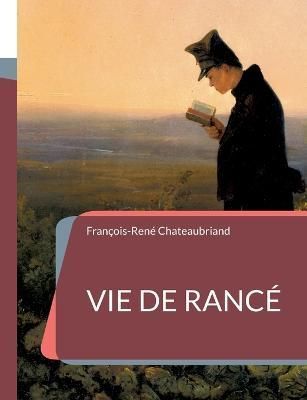 Vie de Rancé By Chateaubriand 9782322424023 (Paperback)