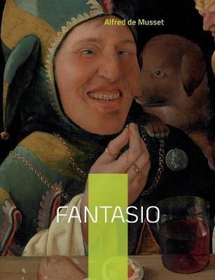 Fantasio By Alfred de Musset 9782322425730 (Paperback)