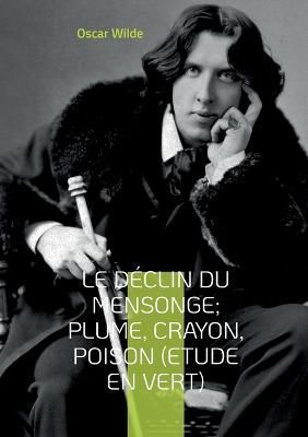 Déclin du Mensonge; Plume, Crayon, Poison (Etude en vert) By Wilde