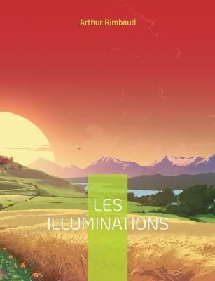 Les Illuminations By Rimbaud 9782322426089 (Paperback)