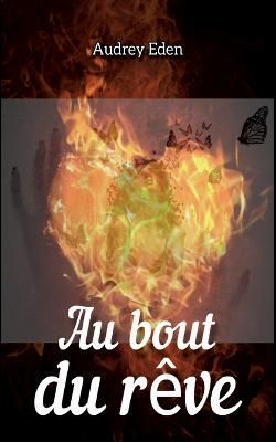 Au bout du r?ve By Eden 9782322436248 (Paperback)