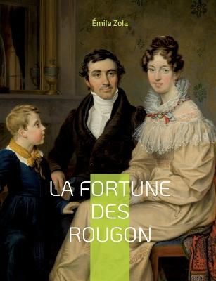 La Fortune des Rougon By Emile Zola 9782322436880 (Paperback)
