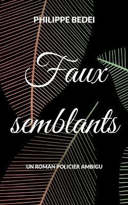 Faux semblants By Bedei 9782322437672 (Paperback)