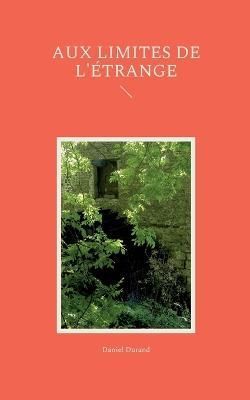 Aux limites de l'étrange By Durand 9782322438228 (Paperback)