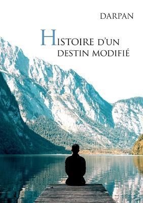 Histoire d'un destin modifié By Darpan 9782322451340 (Paperback)