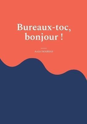 Bureaux-toc, bonjour ! By Marras 9782322453061 (Paperback)