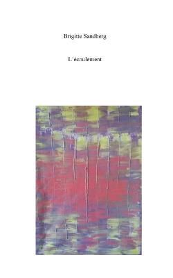 L'écoulement By Sandberg Brigitte 9782322457922 (Paperback)